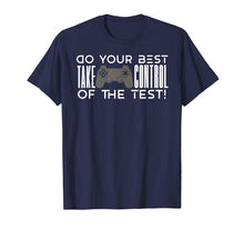 Load image into Gallery viewer, Do your best testing shirt take control of the test gift