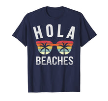 Load image into Gallery viewer, Hola Beaches Shirt Funny Beach Vacation Summer Gift Idea T-Shirt