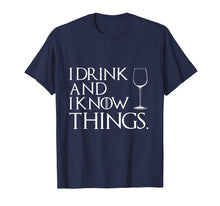 Load image into Gallery viewer, I Drink An I Know Things Cosplay Tee Shirt