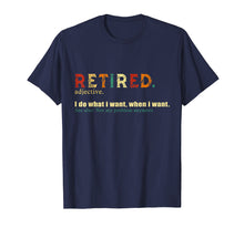 Load image into Gallery viewer, Retired. definition-Funny Retirement Gift Tshirt