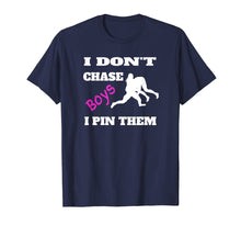 Load image into Gallery viewer, I Don't Chase Boys I Pin Them Shirt | Wrestling Gear MMA Tee