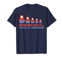 Load image into Gallery viewer, Funny Russian Dolls T-Shirt - Babushka Matryoshka Pun Tshirt
