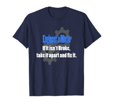 Load image into Gallery viewer, Engineer's Motto Funny Engineering Gift T-shirt for Nerds