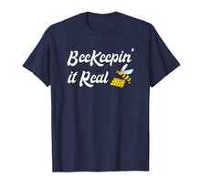Load image into Gallery viewer, Funny Beekeeping T-Shirt BeeKeepin It Real Bee TShirt