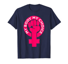 Load image into Gallery viewer, Feminist Pro Choice Abortion Rights Feminism T-Shirt