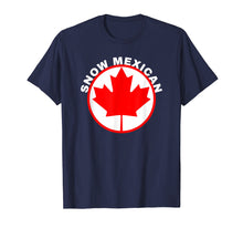 Load image into Gallery viewer, Snow Mexican T-shirt Canada Maple Leaf Funny Canadian Gift