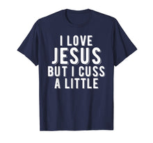 Load image into Gallery viewer, Womens I Love Jesus But I Cuss a Little T-Shirt Funny