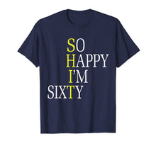 Load image into Gallery viewer, So Happy I'm Sixty 1959 Funny 60th Birthday Gift T-Shirt