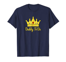 Load image into Gallery viewer, Daddy To Be Little Royal Prince Baby Shower Party T-Shirt