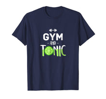 Load image into Gallery viewer, Best Physical Wellness Gifts Gym & Tonic Men Women T Shirt