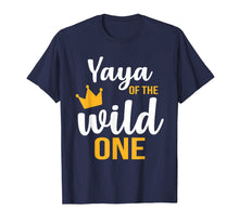 Load image into Gallery viewer, Yaya Of The Wild One Shirt 1St Birthday First Thing Daddy Te