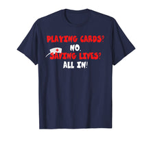 Load image into Gallery viewer, Nurse Not Playing Cards Gift T-Shirt