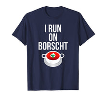 Load image into Gallery viewer, I Run On Borscht Funny Ukrainian Slavic T-shirt