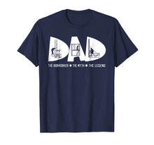 Load image into Gallery viewer, Dad The Ironworker Myth Legend Fathers Day Gift Tshirt