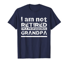 Load image into Gallery viewer, Mens I'm Not Retired I'm A Professional Grandpa Father Day Gift