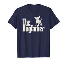 Load image into Gallery viewer, The Dogfather Chihuahua Funny Dog Owner Shirt