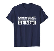 Load image into Gallery viewer, Haiku's Are Easy Refrigerator T-Shirt