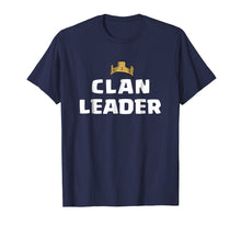 Load image into Gallery viewer, Clan Leader TShirt - Perfect for Mobile Gamers