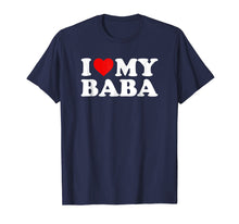 Load image into Gallery viewer, I Love My Baba T-Shirt