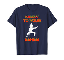 Load image into Gallery viewer, Kitty Meow To Your Sensei T-Shirt