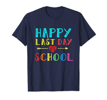 Load image into Gallery viewer, Happy Last Day Of School T-Shirt Teachers And Students Gift
