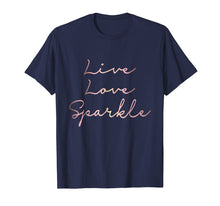 Load image into Gallery viewer, Live Love Sparkle rose gold inspirational T-shirt