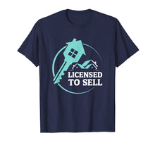Load image into Gallery viewer, Funny Realtor Shirt Licensed to Sell Real Estate Agent