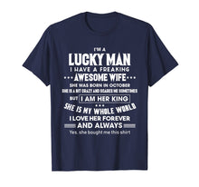 Load image into Gallery viewer, I'm A Lucky Man Of A Freaking October Wife T-shirt