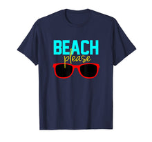 Load image into Gallery viewer, Beach T-Shirt Beach Please with sunglasses
