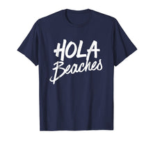 Load image into Gallery viewer, Hola Beaches Summer Beach Vacation T-Shirt