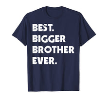 Load image into Gallery viewer, Best Bigger Brother Ever t-shirt. Gift for bigger brother