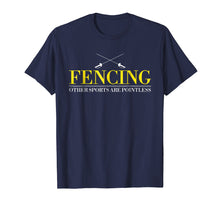 Load image into Gallery viewer, Fencing Funny Apparel Tees tshirt Fencing Other Sports Are P