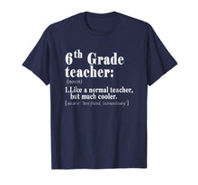 Load image into Gallery viewer, Sixth 6th Grade Teacher Definition T Shirt Teacher Team Gift