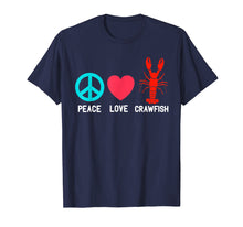 Load image into Gallery viewer, Crawfish T Shirt Shirt - Peace Love Crawfish