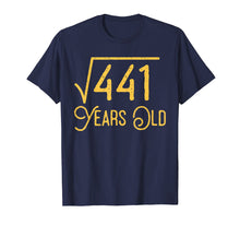 Load image into Gallery viewer, 21st Birthday Gift 21 Years Old Square Root of 441 T-Shirt