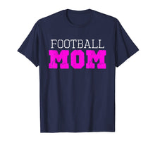 Load image into Gallery viewer, Football Mom Funny Gift T-Shirt