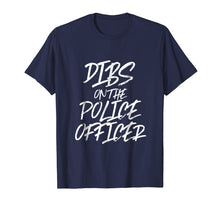 Load image into Gallery viewer, Dibs On The Police Officer Funny Husband Wife T Shirt