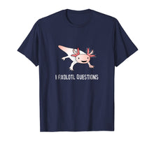 Load image into Gallery viewer, Axolotl Questions Funny Cute Shirt
