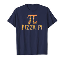 Load image into Gallery viewer, Cute & Funny Pizza Pi Pizza Pie Math Joke Pun T-Shirt