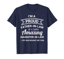 Load image into Gallery viewer, Funny Proud Father in Law Shirt Dad Fathers Day Gift Ideas
