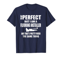 Load image into Gallery viewer, Floor Installers T Shirt Gift Flooring Contractors