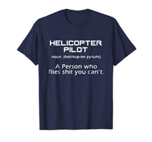 Load image into Gallery viewer, Helicopter Pilot Shirt - Helicopter Pilot Definition T shirt
