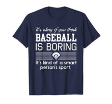 Load image into Gallery viewer, Baseball is kind of a smart person's sport t-shirt