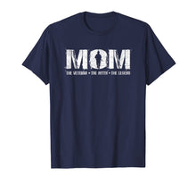 Load image into Gallery viewer, Mom The Veteran The Myth The Legend Military T-Shirt