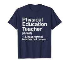 Load image into Gallery viewer, Physical Education Teacher Definition T-shirt P.E. Gift Tee