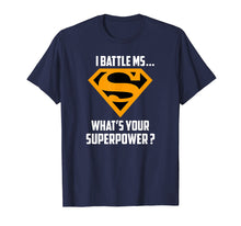 Load image into Gallery viewer, I BATTLE MS-What's Your Superpower T-Shirt