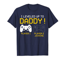 Load image into Gallery viewer, I Leveled Up To Daddy T-shirt New Gamer Dad Gifts