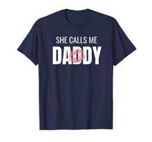 Load image into Gallery viewer, Dirty Humor She Calls Me Daddy DDLG Submissive Shirt
