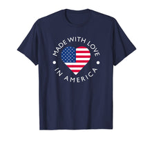 Load image into Gallery viewer, Made With Love In America American Flag T-Shirt