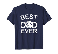 Load image into Gallery viewer, Best Dog Dad Ever T-shirt Men Funny Gift Father's Day Tee